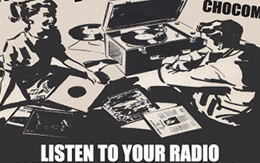 LISTEN TO YOUR RADIO